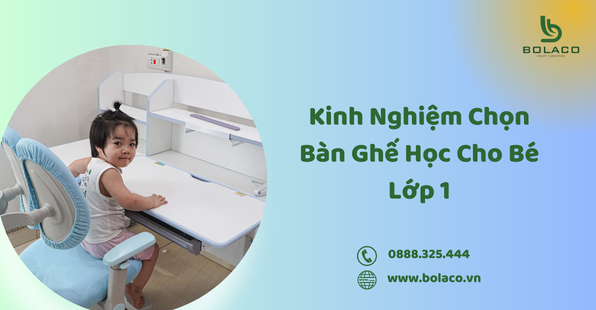 Kinh Nghiệm Chọn Bàn Ghế Học Cho Bé Lớp 1