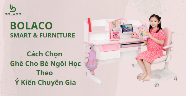 Cách Chọn Ghế Cho Bé Ngồi Học Theo Ý Kiến Chuyên Gia