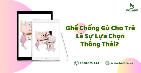 Ghế Chống Gù Cho Trẻ Là Sự Lựa Chọn Thông Thái ?