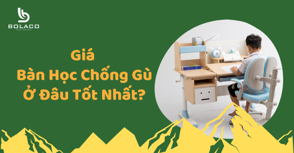 Giá Bàn Học Chống Gù Ở Đâu Tốt Nhất?