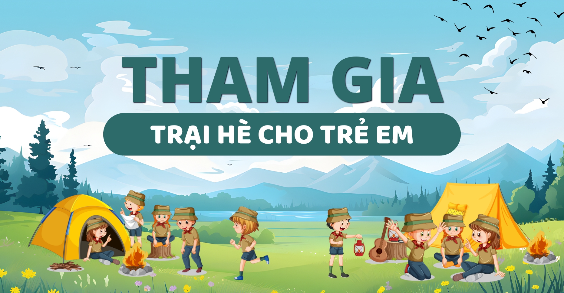 Tại sao ba mẹ nên cho con tham gia các chương trình trại hè?